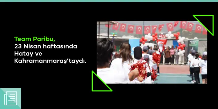 Team Paribu, 23 Nisan haftasında Hatay ve Kahramanmaraş’ta çocuklarla buluştu 1 team paribu 23 nisan haftasinda hatay ve kahramanmarasta cocuklarla bulustu 0 OWZkWRnD